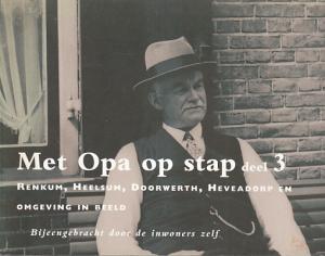 Met opa op stap deel 3. Renkum, Heelsum, Doorweth, Heveadorp en omgeving in beeld