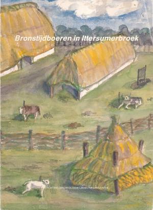 Bronstijdboeren in Ittersumerbroek