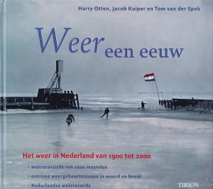 Weer een eeuw. Het weer in Nederland van 1900 tot 2000