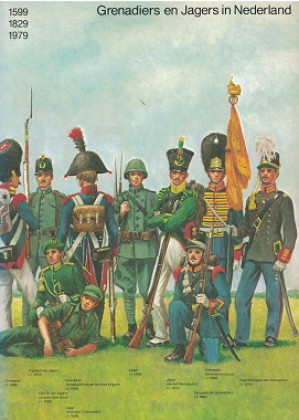 Grenadiers en Jagers in Nederland 1599 - 1829 - 1979