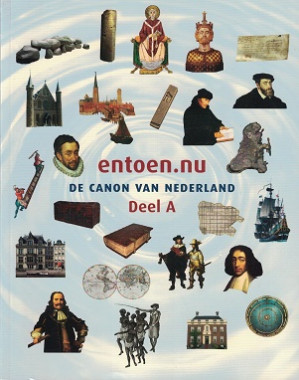 Entoen.nu. De canon van Nederland. Deel A/B