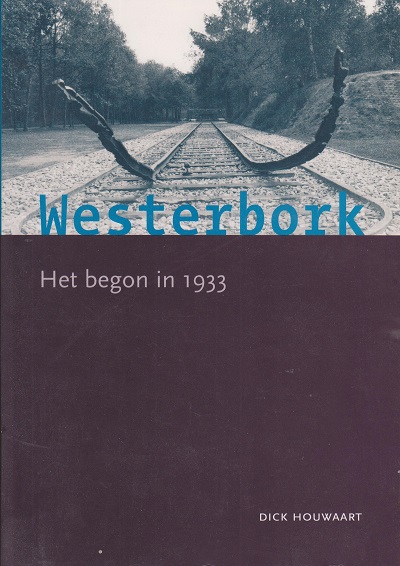 Houwaart, Dick - Westerbork. Het begon in 1933.