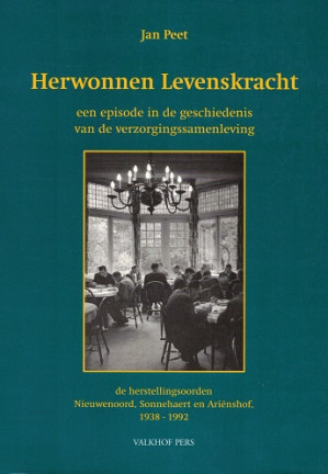 Herwonnen levenskracht. Een episode in de geschiedenis van de verzorgingssamenleving