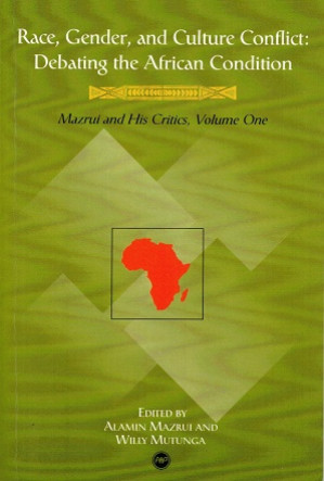 I. Race, Gender, and Cul;ture Conflict: Debating the African Condition, II Governance and Leadership: Debating the African Condition