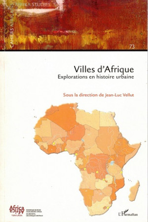 Villes d'Afrique. Explorations en histoire urbaine