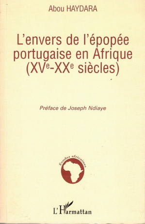 L'envers de l'épopée portugaise en Afrique (XVe-XXe siècles)