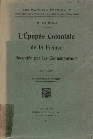 L'Épopée coloniale de la France. Rancontée par les contemporains
