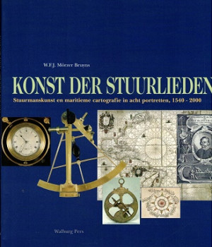 Konst der stuurlieden. Stuurmanskunst en maritieme cartografie in acht portretten, 1540-2000