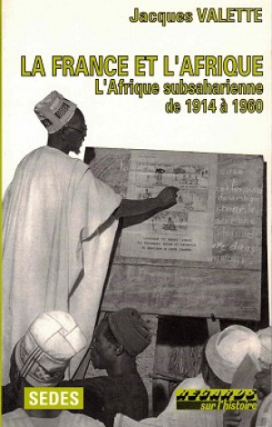 La France et l'Afrique. L'Afrique subsaharienne de 1914 à 1960