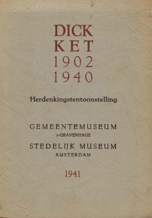 Dick Ket 1902 1940. Herdenkingstentoonstelling