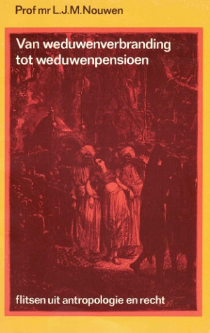 Van weduwenverbranding tot weduwenpensioen. Flitsen uit antropologie en recht.