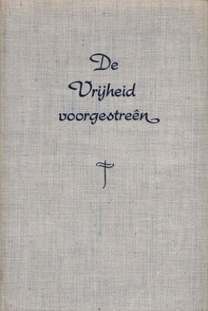 De vrijheid voorgestreen. Gedenkschrift Kiesvereniging Nederland en Oranje 1851-1951.