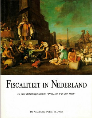 Fiscaliteit in Nederland. 50 jaar belastingmuseum