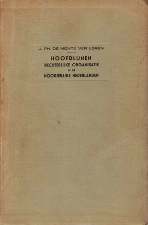 Hoofdlijnen rechterlijke organisatie in de noordelijke Nederlanden.