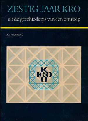 Zestig jaar KRO. Uit de geschiedenis van een omroep.
