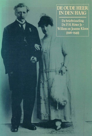 De oude heer in Den Haag : de briefwisseling Dr. P.H. Ritter Jr. - Willem en Jeanne Kloos (1916-1949)