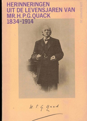 Herinneringen uit de levensjaren van mr. H.P.G. Quack, 1834-1914
