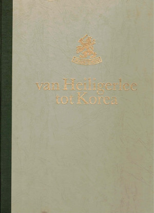 Van Heiligerlee tot Korea. Geschiedenis van de Koninklijke Landmacht.