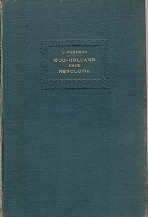 Oud-Holland en de revolutie. Nieuwe Studiën en Schetsen.