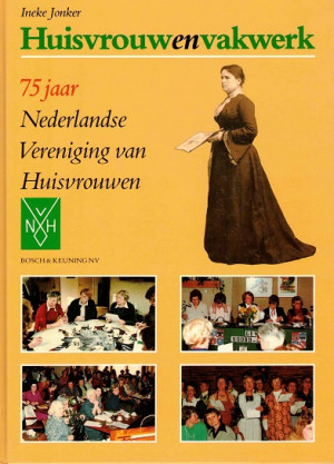 Huisvrouwenvakwerk. 75 jaar Ned Ver van Huisvrouwen.