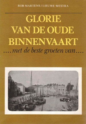 Glorie van de oude binnenvaart. ...met de beste groeten van ...