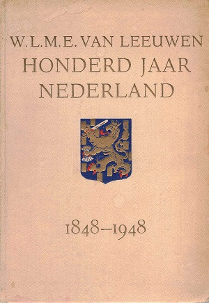 Honderd jaar Nederland. 1848-1948.