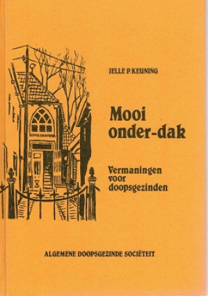 Mooi onder-dak. Vermaningen voor doopsgezinden