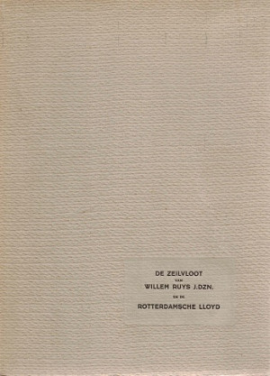 De zeilvloot van Willem Ruys J.Dzn en de Rotterdamsche Lloyd