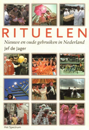 Rituelen. Nieuwe en oude gebruiken in Nederland