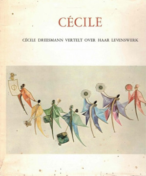 Cécile. Cécile Dreesmann vertelt over haar levenswerk.