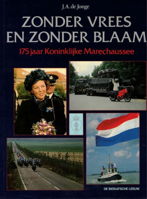 Zonder vrees en zonder blaam. 175 jaar Koninklijke Marechaussee.