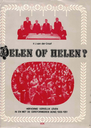 Delen of helen? Hervormd kerkelijk leven in en met de gereformeerde bond, 1906-1951.