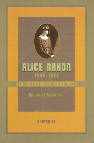 Alice Nahon [1896-1933]. Kan ons lied geen hooglied wezen.