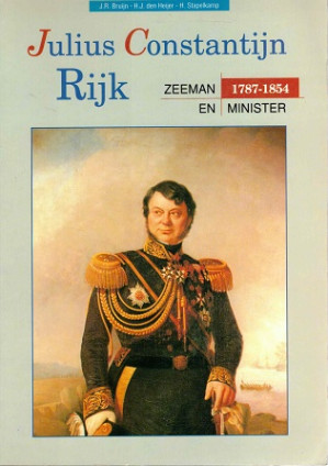 Julius Constantijn Rijk. Zeeman en minister 1787-1854.