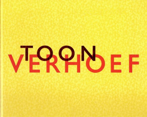 Toon Verhoef. Werken op papier 1999-2001. Schilderijen 1992-2001.