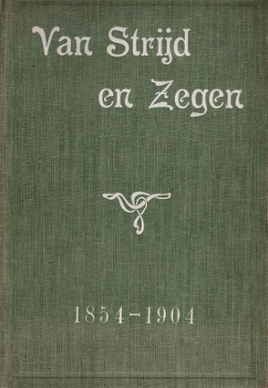 Van strijd en zegen. Gedenkboek van het Christelijk onderwijs 1854-1904.
