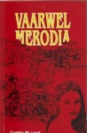 Vaarwel Merodia. Kroniek van een Surinaamse familie, 1820-1890