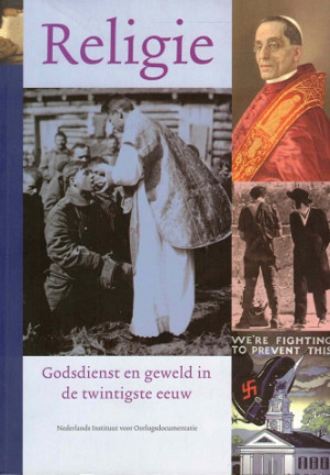 Religie. Godsdienst en geweld in de twintigste eeuw