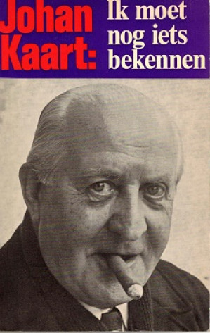 Johan Kaart: Ik moet nog iets bekennen.
