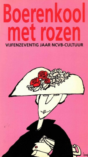 Boerenkool met rozen. Vijenzeventig jaar NCVB-cultuur.