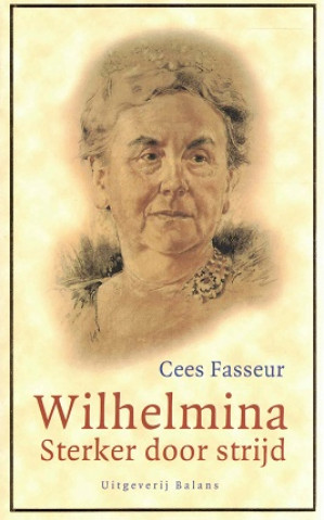 Wilhelmina. Sterker door strijd