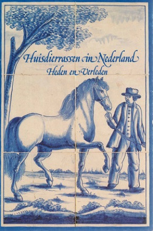 Huisdierrassen in Nederland. Heden en verleden.