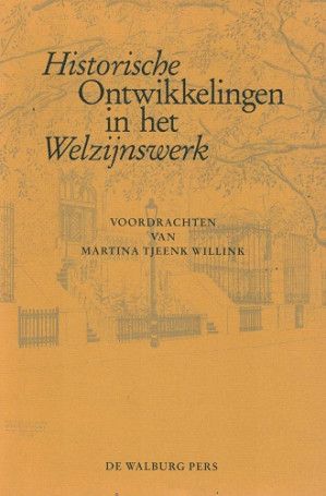 Historische ontwikkelingen in het welzijnswerk. Voordrachten