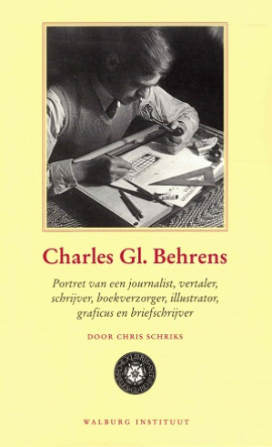 Charles Gl. Behrens. Portret van een journalist, vertaler, schrijver, boekverzorger, illustrator, graficus en briefschrijver.