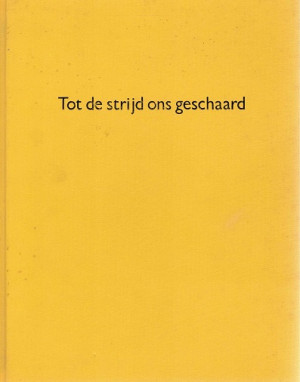 Tot de strijd ons geschaard Beeldverhaal over het communisme in Nederland