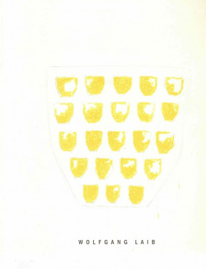 Wolfgang Laib. The essence of the real/Die Essenz des Wirklichen