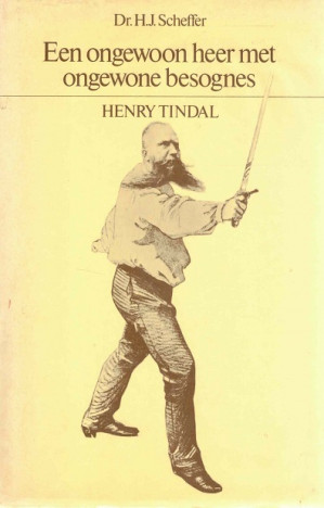 Een ongewoon heer met ongewone besognes. Henry Tindal.
