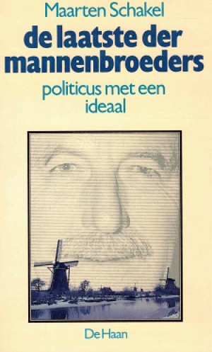 De laatste der mannenbroeders. Politicus met een ideaal