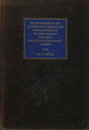 De zeventiende en achttiende eeuwsche notarisboeken en wat zij ons omtrent  ons oude notariaat leeren