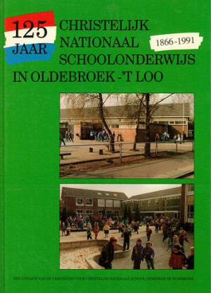 125 jaar Christelijk nationaal schoolonderwijs in Oldebroek-'t Loo